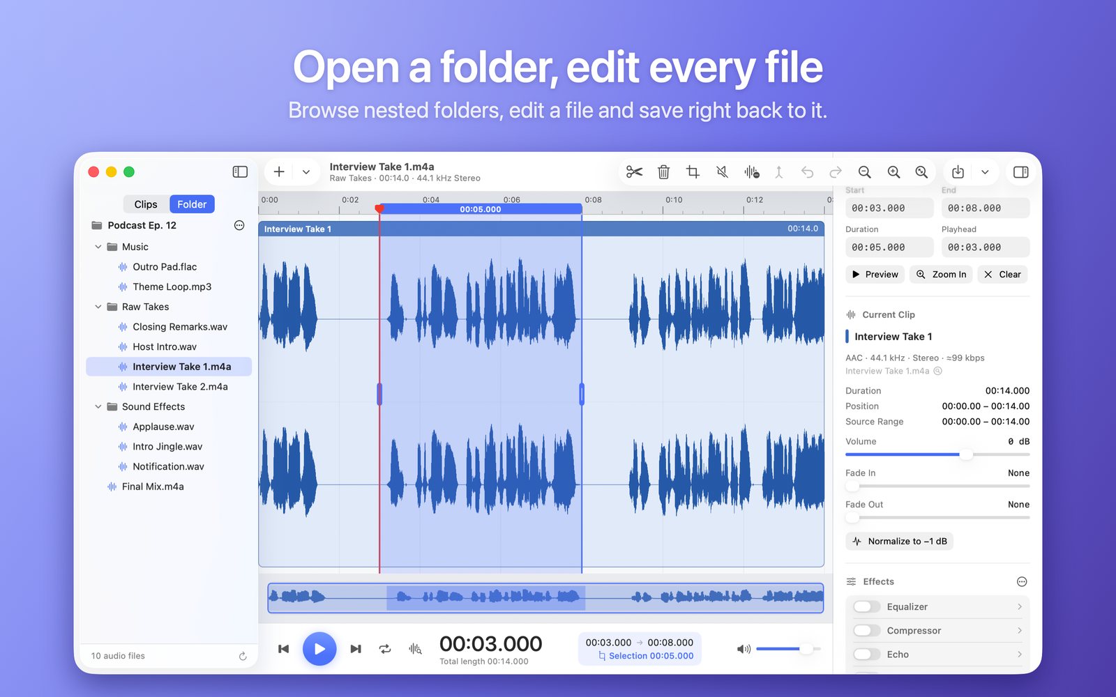 Open a folder: browse as a tree, edit the selected file and save it back